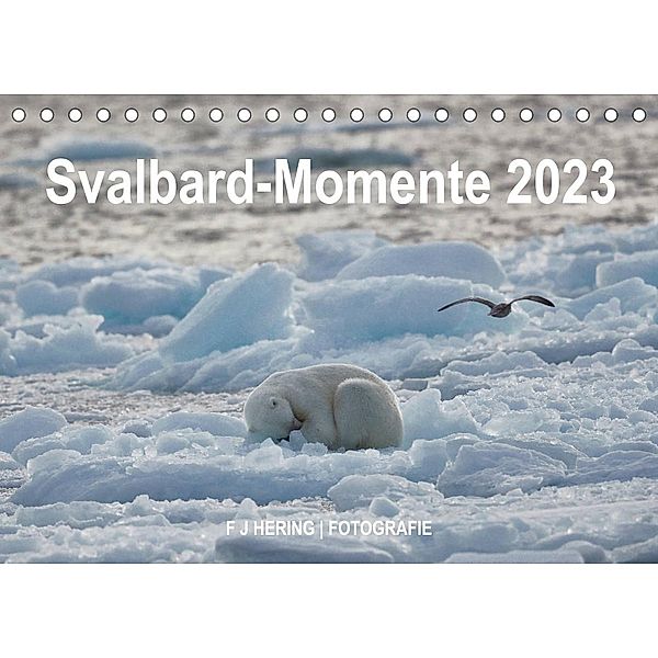 Svalbard-Momente (Tischkalender 2023 DIN A5 quer), Dr. Franz Josef Hering