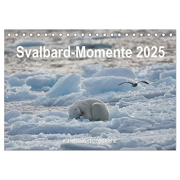 Svalbard-Momente (Tischkalender 2025 DIN A5 quer), CALVENDO Monatskalender, Calvendo, Dr. Franz Josef Hering