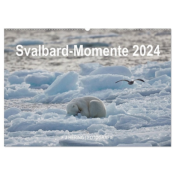 Svalbard-Momente (Wandkalender 2024 DIN A2 quer), CALVENDO Monatskalender, Dr. Franz Josef Hering