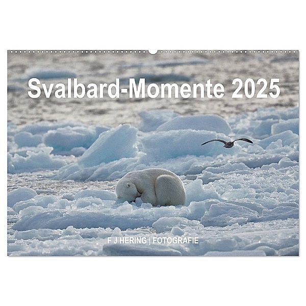Svalbard-Momente (Wandkalender 2025 DIN A2 quer), CALVENDO Monatskalender, Calvendo, Dr. Franz Josef Hering
