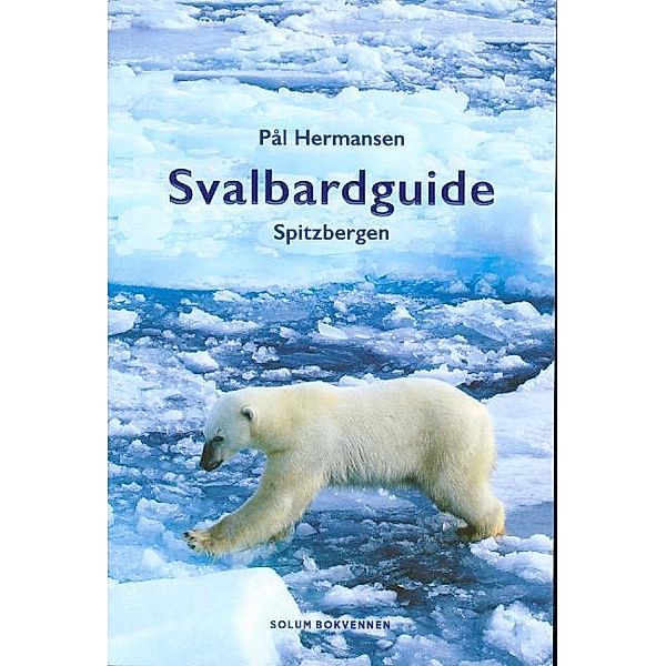 Svalbard /Spitzbergen Guide, Pål Hermansen