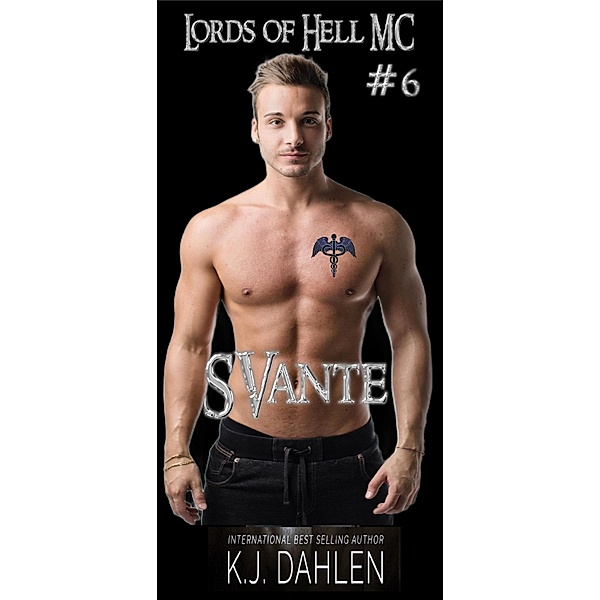 Svante (Lords Of Hell MC, #6) / Lords Of Hell MC, Kj Dahlen