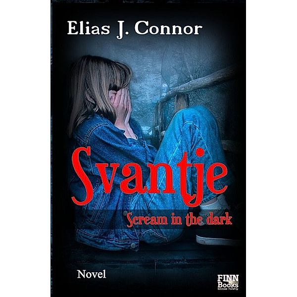 Svantje - Scream in the dark, Elias J. Connor