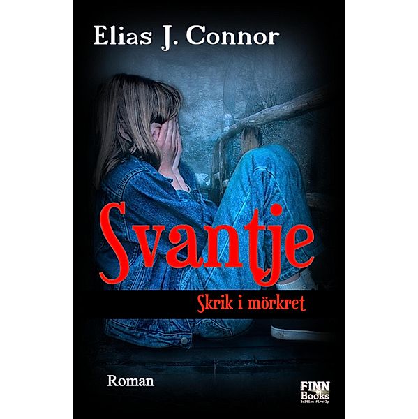 Svantje - Skrik i mörkret, Elias J. Connor