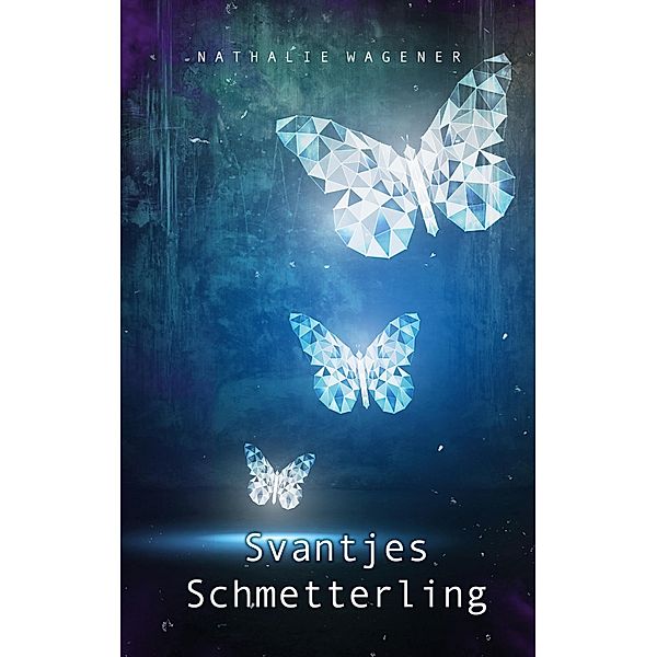 Svantjes Schmetterling, Nathalie Wagener