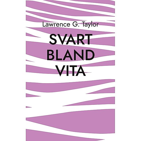 Svart Bland Vita, Lawrence G. Taylor