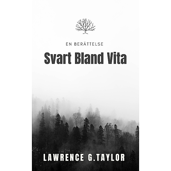 Svart Bland Vita - En Berättelse, Lawrence G. Taylor