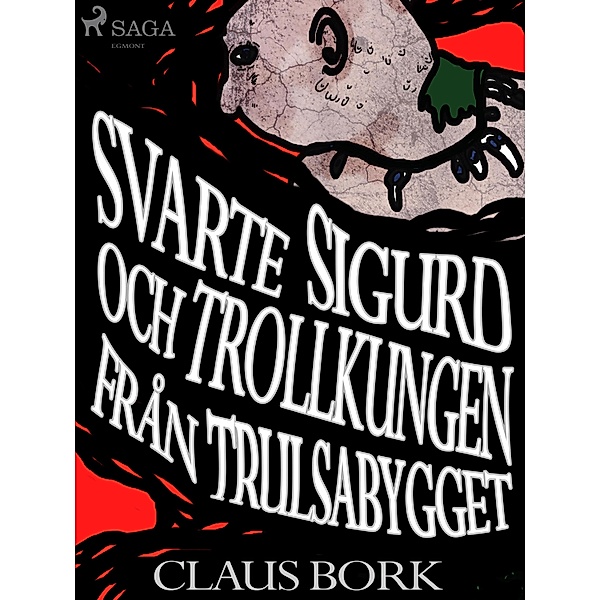 Svarte Sigurd och Trollkungen från Trulsabygget / Korpen Svarta Sigurd och pojken Jesper Axel Bergmann Bd.4, Claus Bork