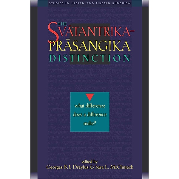 Svatantrika-Prasangika Distinction, Georges B. J. Dreyfus, L. Sara McClintock
