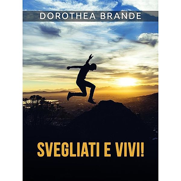 Svegliati e vivi! (Tradotto), Dorothea Brande