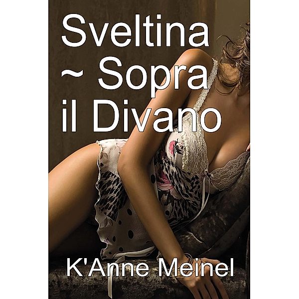 Sveltina ~ Sopra il Divano / Sveltina, K'Anne Meinel