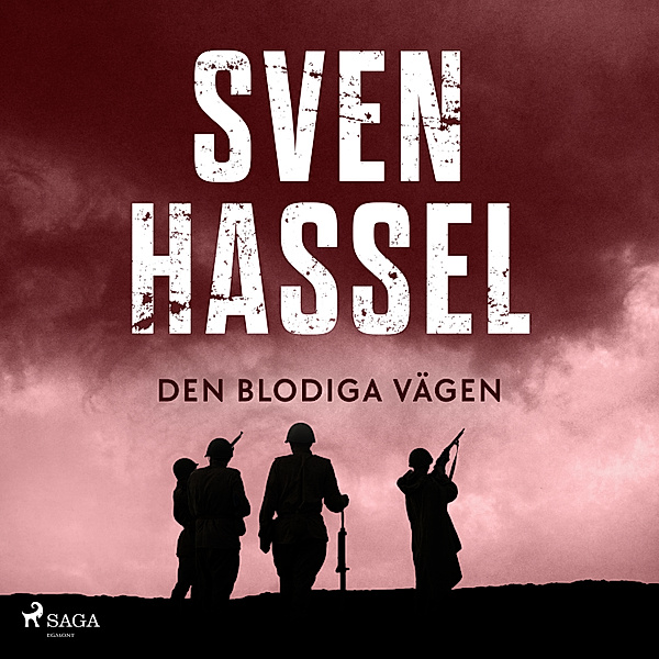 Sven Hassel-serien - 11 - Sven Hassel-serien, 11: Den blodiga vägen (oförkortat), Sven Hassel