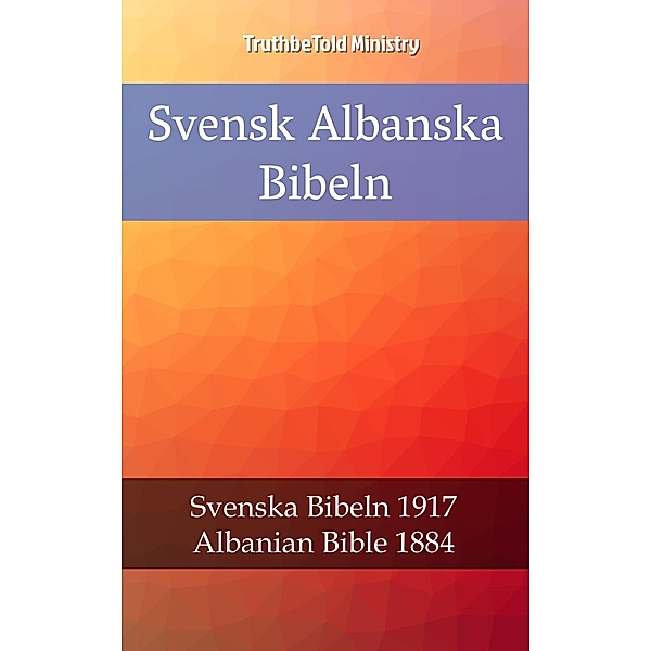 Svensk Albanska Bibeln / Parallel Bible Halseth Bd.2355, Truthbetold Ministry