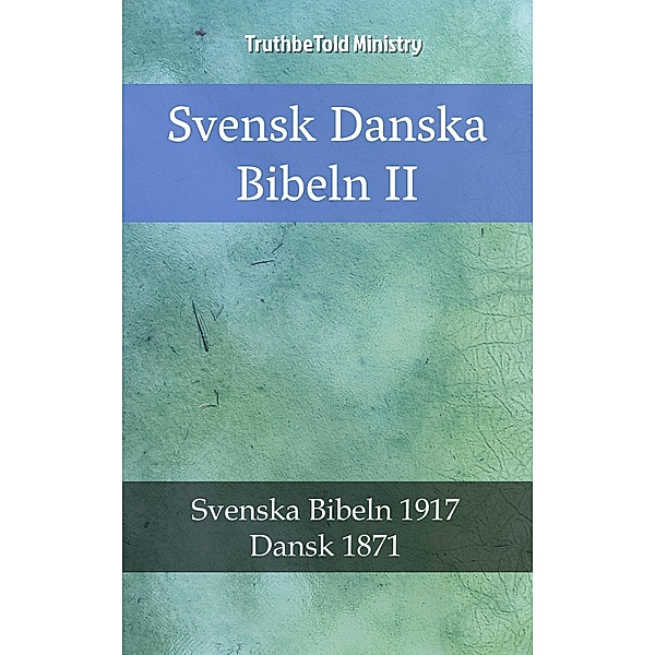 Svensk Danska Bibeln II / Parallel Bible Halseth Bd.2362, Truthbetold Ministry