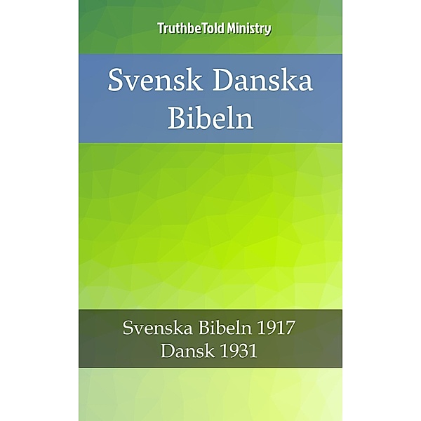Svensk Danska Bibeln / Parallel Bible Halseth Bd.2363, Truthbetold Ministry