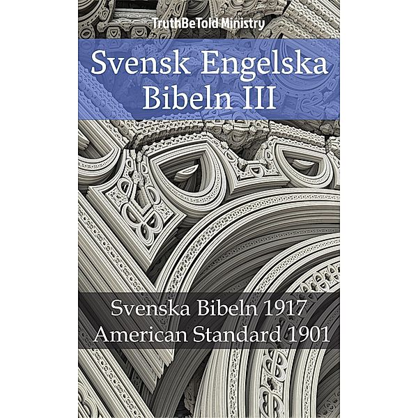 Svensk Engelska Bibeln III / Parallel Bible Halseth Bd.2294, Truthbetold Ministry