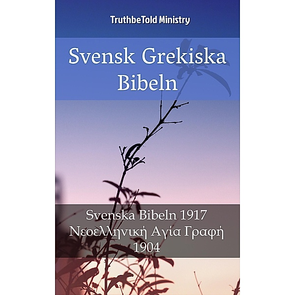 Svensk Grekiska Bibeln / Parallel Bible Halseth Bd.2371, Truthbetold Ministry