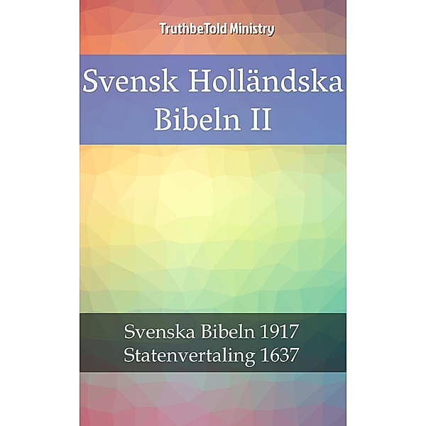 Svensk Holländska Bibeln II / Parallel Bible Halseth Bd.2365, Truthbetold Ministry