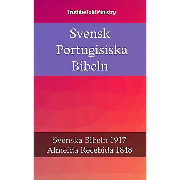 Svensk Portugisiska Bibeln / Parallel Bible Halseth Bd.2385, Truthbetold Ministry