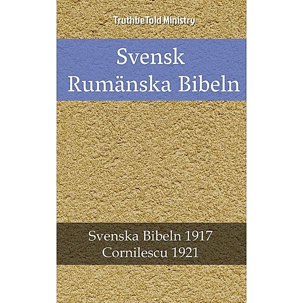 Svensk Rumänska Bibeln / Parallel Bible Halseth Bd.2387, Truthbetold Ministry