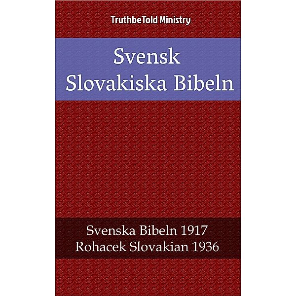 Svensk Slovakiska Bibeln / Parallel Bible Halseth Bd.2391, Truthbetold Ministry