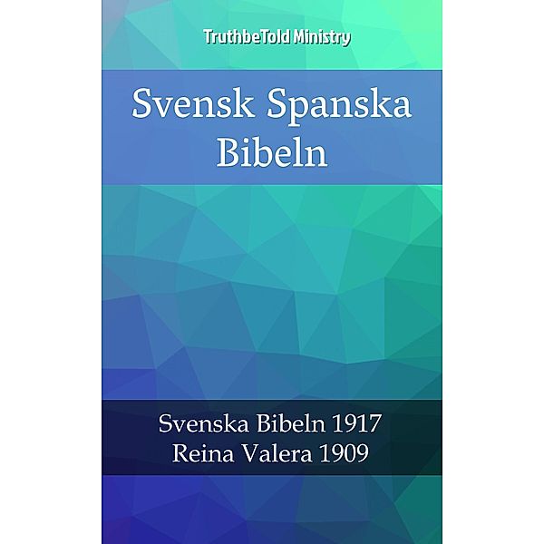 Svensk Spanska Bibeln / Parallel Bible Halseth Bd.2389, Truthbetold Ministry