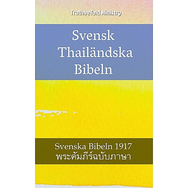 Svensk Thailändska Bibeln / Parallel Bible Halseth Bd.2395, Truthbetold Ministry