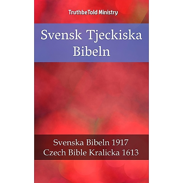 Svensk Tjeckiska Bibeln / Parallel Bible Halseth Bd.2361, Truthbetold Ministry