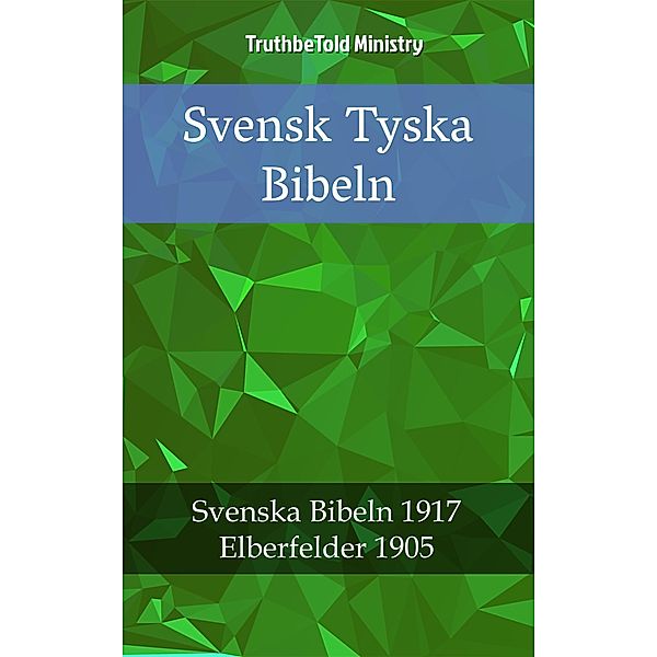 Svensk Tyska Bibeln / Parallel Bible Halseth Bd.2366, Truthbetold Ministry