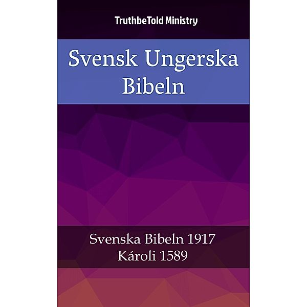 Svensk Ungerska Bibeln / Parallel Bible Halseth Bd.2374, Truthbetold Ministry