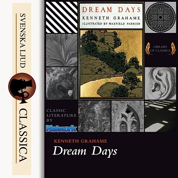 Svenska Ljud Classica - Dream Days (unabridged), Kenneth Grahame