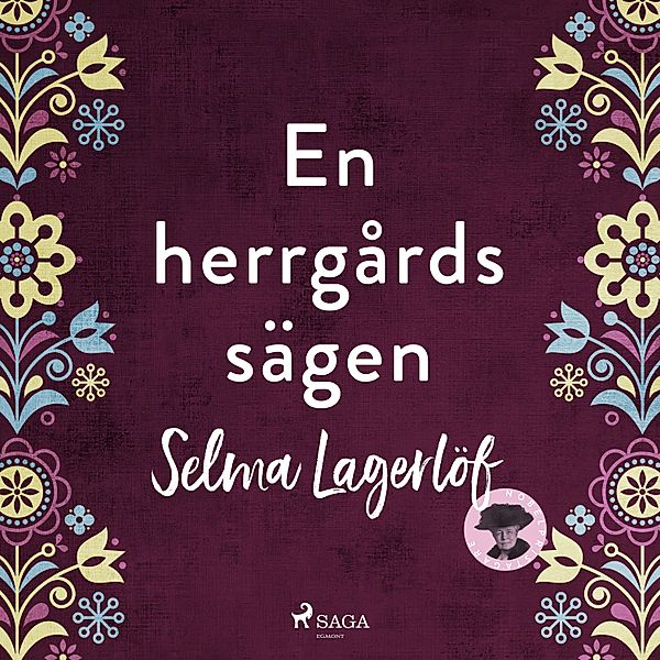 Svenska Ljud Classica - En herrgårdssägen, Selma Lagerlöf