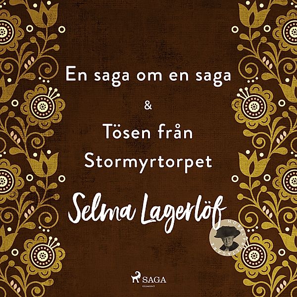 Svenska Ljud Classica - En saga om en saga & Tösen från Stormyrtorpet, Selma Lagerlöf