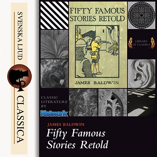 Svenska Ljud Classica - Fifty Famous Stories Retold (unabridged), James Baldwin