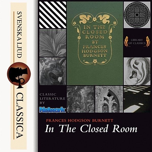 Svenska Ljud Classica - In the Closed Room, Frances Hodgson Burnett