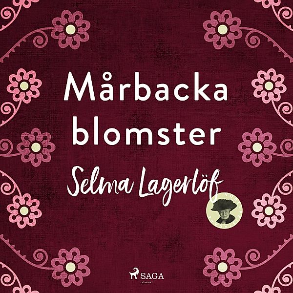 Svenska Ljud Classica - Mårbackablomster, Selma Lagerlöf