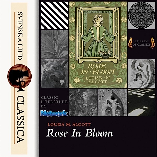 Svenska Ljud Classica - Rose in Bloom (unabridged), Louisa May Alcott