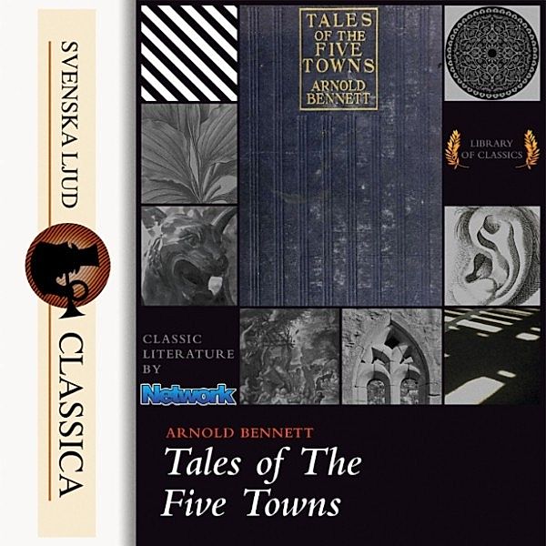Svenska Ljud Classica - Tales of the Five Towns, Arnold Bennett
