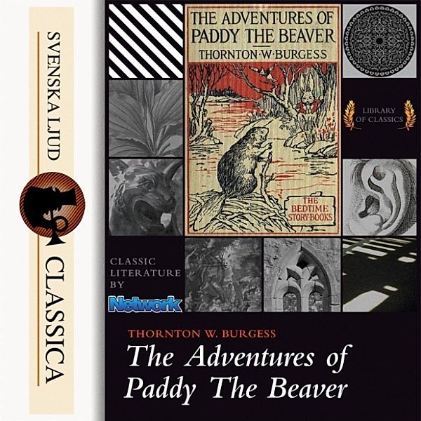 Svenska Ljud Classica - The Adventures of Paddy the Beaver (Unabridged), Thornton W. Burgess