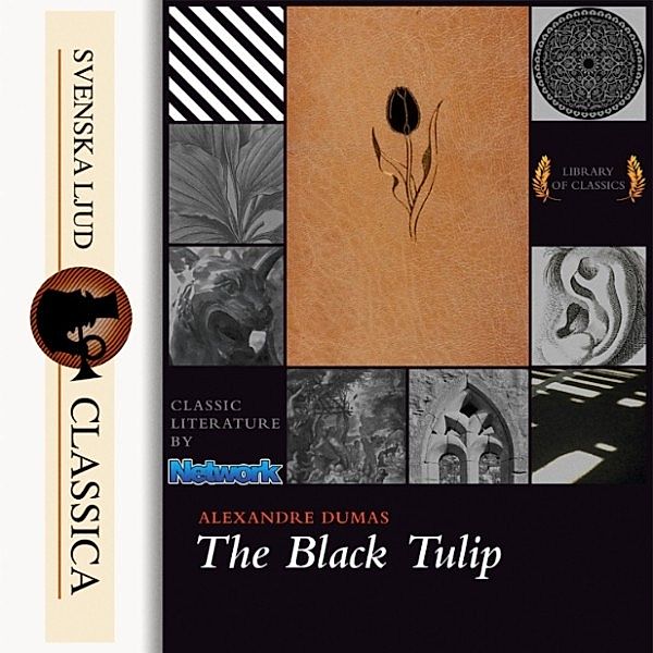 Svenska Ljud Classica - The Black Tulip, Alexandre Dumas