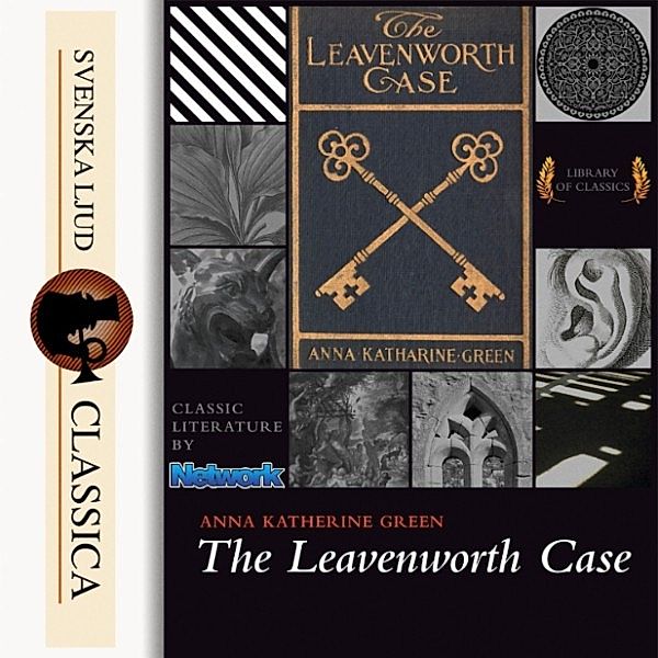 Svenska Ljud Classica - The Leavenworth Case (Unabriged), Anna Katharine Green