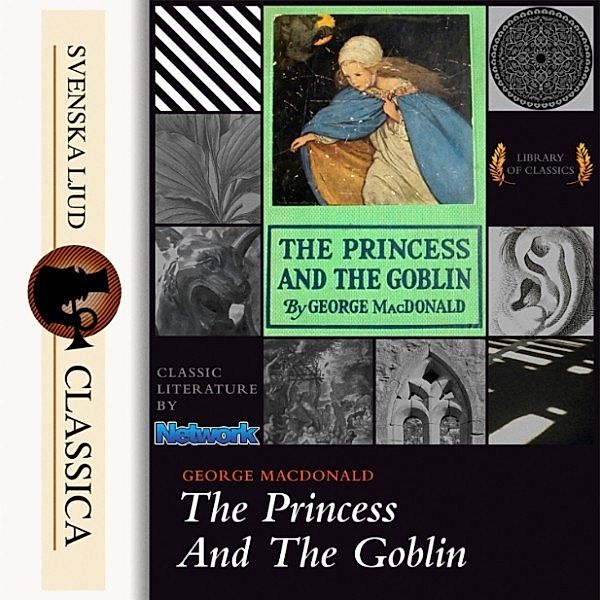 Svenska Ljud Classica - The Princess and the Goblin (Unabridged), George Macdonald