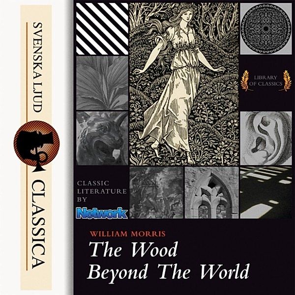 Svenska Ljud Classica - The Wood Beyond the World (Unabridged), William Morris