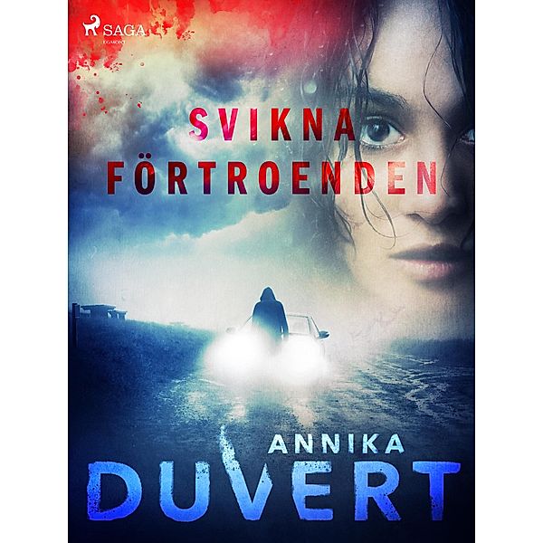Svikna förtroenden / Alexandra Steen Bd.4, Annika Duvert