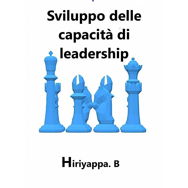 Sviluppo delle capacità di leadership, Hiriyappa B