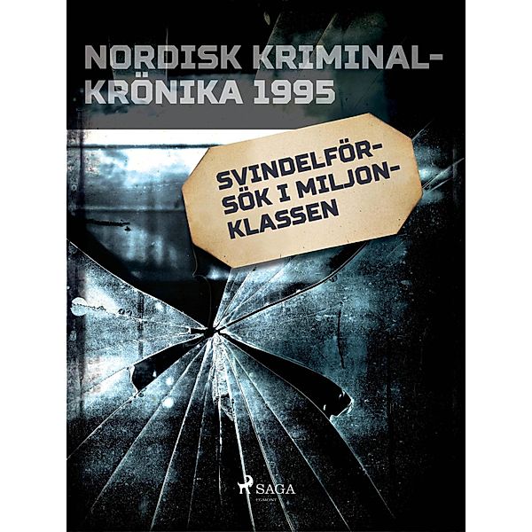 Svindelförsök i miljonklassen / Nordisk kriminalkrönika 90-talet