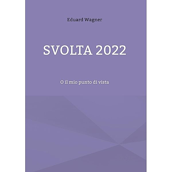 Svolta 2022, Eduard Wagner