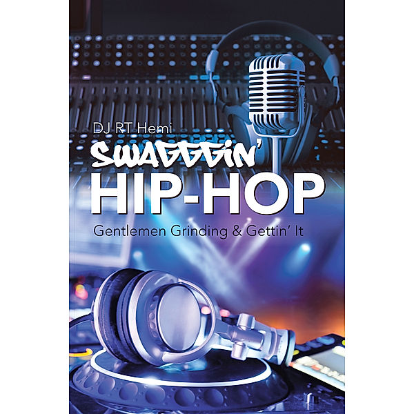 Swagggin’ Hip-Hop, DJ RT Hemi