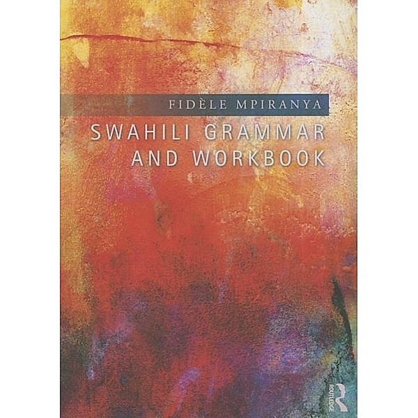 Swahili Grammar and Workbook, Fidèle Mpiranya