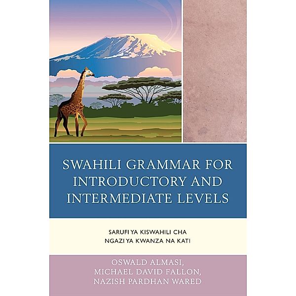 Swahili Grammar for Introductory and Intermediate Levels, Oswald Almasi, Michael David Fallon, Nazish Pardhan Wared